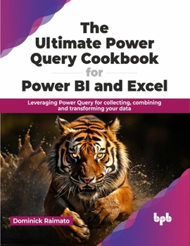 Paperback The Ultimate Power Query Cookbook for Power BI and Excel: Leveraging Power Query for collecting, combining and transforming your data (English Edition Book