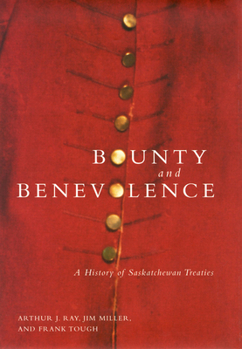 Paperback Bounty and Benevolence: A Documentary History of Saskatchewan Treaties Volume 23 Book