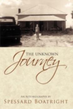 Paperback The Unknown Journey: An Autobiography of Spessard Boatright Book
