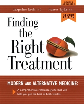 Paperback Finding the Right Treatment: Modern Medicine and Its Alternative: A Comprehensive Encyclopedia and Handbook Book