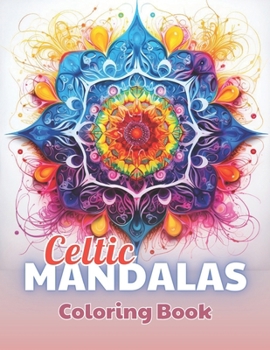 Paperback Celtic Mandalas Coloring Book: High Quality +100 Beautiful Designs for All Ages Book