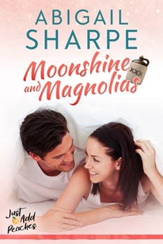 Moonshine and Magnolias - Book #1 of the Just Add Peaches