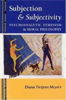Paperback Subjection and Subjectivity: Psychoanalytic Feminism and Moral Philosophy Book