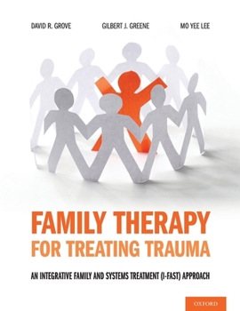 Paperback Family Therapy for Treating Trauma: An Integrative Family and Systems Treatment (I-Fast) Approach Book