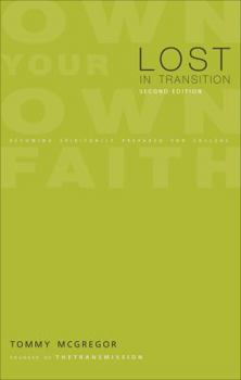 Paperback Lost in Transition: Becoming Spiritually Prepared for College Book