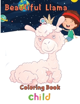 Paperback Beautiful Llama Coloring Book child: 8.5''x11''/Llama Coloring Book