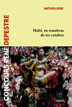 Paperback Haïti, tu renaîtras de tes cendres: Anthologie [French] Book