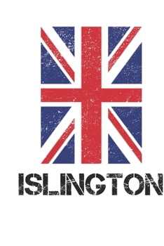 Islington: Islington Union Jack Flag Blank Travel Journal Diary Notebook forIslington And England (6X9, 120 pages)