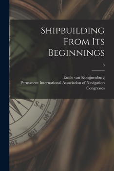 Paperback Shipbuilding From Its Beginnings; 3 Book