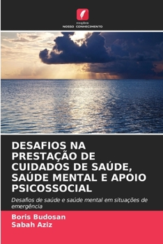 Paperback Desafios Na Prestação de Cuidados de Saúde, Saúde Mental E Apoio Psicossocial [Portuguese] Book