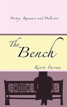 Paperback The Bench: A romantic delusion Book