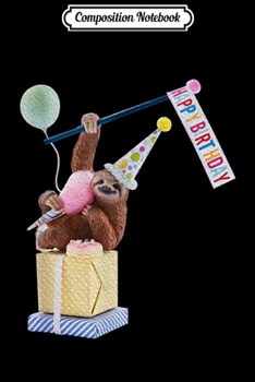 Composition Notebook: Party Animal Cake Topper Sloths Gift - Sloths Birthday  Journal/Notebook Blank Lined Ruled 6x9 100 Pages