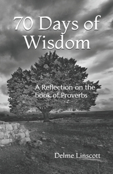 Paperback 70 Days of Wisdom: A Reflection on the book of Proverbs Book