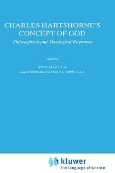Hardcover Charles Hartshorne's Concept of God: Philosophical and Theological Responses Book