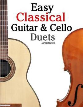 Paperback Easy Classical Guitar & Cello Duets: Featuring Music of Beethoven, Bach, Handel, Pachelbel and Other Composers. in Standard Notation and Tablature Book