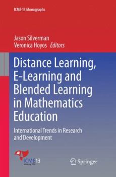 Distance Learning, E-Learning and Blended Learning in Mathematics Education: International Trends in Research and Development