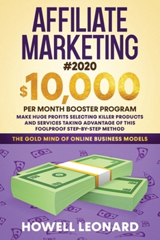Paperback Affiliate Marketing #2020: $10,000 per Month Booster Program - Make Huge Profits Selecting Killer Products and Services Taking Advantage of This Foolp Book