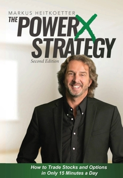 Hardcover The PowerX Strategy: How to Trade Stocks and Options in Only 15 Minutes a Day Book