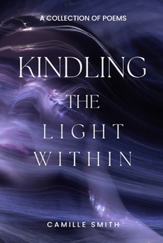 Paperback Kindling the Light within: A collection of poems Book