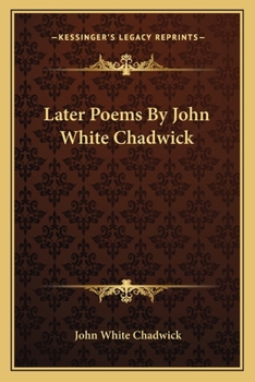 Paperback Later Poems By John White Chadwick Book