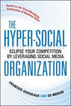 Hardcover The Hyper-Social Organization: Eclipse Your Competition by Leveraging Social Media Book