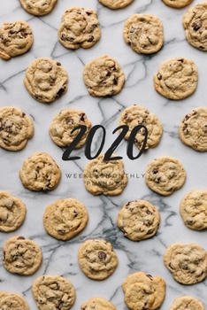 2020 Weekly & Monthly Planner: Cookies – 6X9 Size – Glossy Soft Cover - Multi-Purpose: Organizer/Calendar/Notebook/Agenda/Diary/Journal. (Cookies Themed Planners)