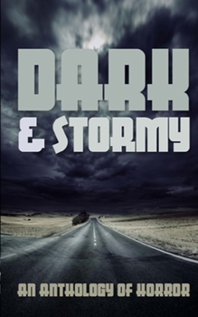 Paperback Dark & Stormy: An Anthology of Horror Book