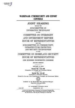 Paperback Wassenaar: cybersecurity and export controls: joint hearing before the Subcommittee on Information Technology of the Committee on Book