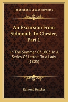 An Excursion From Sidmouth To Chester, Part 1: In The Summer Of 1803, In A Series Of Letters To A Lady