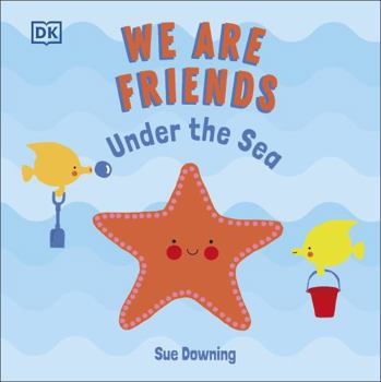 Paperback We Are Friends: Under the Sea: Friends Can Be Found Everywhere We Look Book