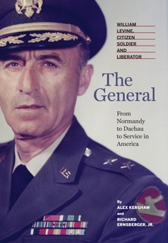 Hardcover The General: William Levine, Citizen Soldier and Liberator Book