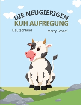 Paperback Die Neugierigen Kuh Aufregung (The Curious Cow Commotion)German [German] Book
