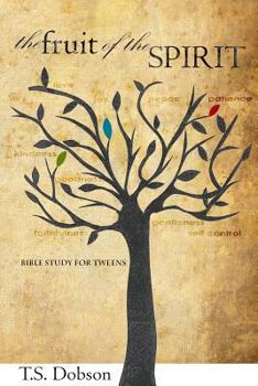 Paperback The Fruit of the Spirit: A Bible Study for Tweens (Preteens) Book