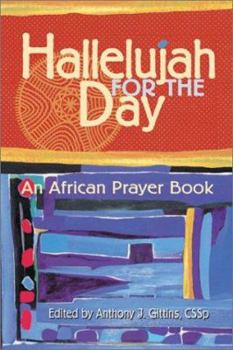 Paperback Hallelujah for the Day: An African Prayer Book