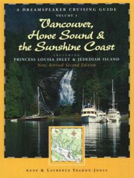 Paperback Dreamspeaker Cruising Guide, Volume 3: Vancouver, Howe Sound & the Sunshine Coast (Third Edition) Book