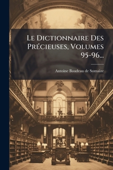 Paperback Le Dictionnaire Des Précieuses, Volumes 95-96... [French] Book