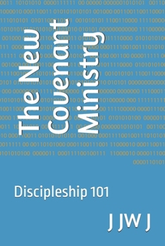 Paperback The New Covenant Ministry: Discipleship 101 Book