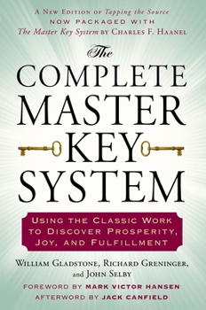 Paperback The Complete Master Key System: Using the Classic Work to Discover Prosperity, Joy, and Fulfillment Book