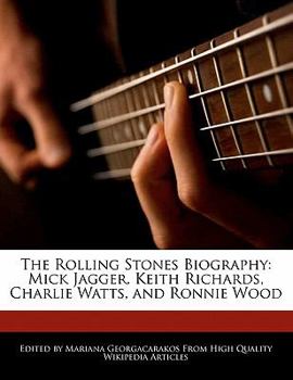 Paperback The Rolling Stones Biography: Mick Jagger, Keith Richards, Charlie Watts, and Ronnie Wood Book