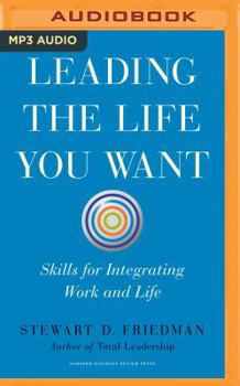 MP3 CD Leading the Life You Want: Skills for Integrating Work and Life Book