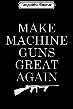 Paperback Composition Notebook: Liberty Machine Gun 2nd Amendment Rights Anti SJW Liberal Journal/Notebook Blank Lined Ruled 6x9 100 Pages Book