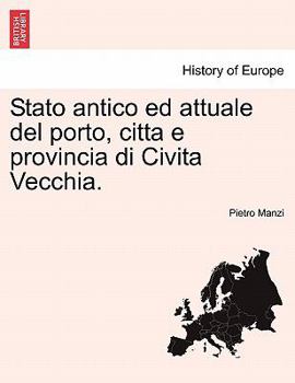 Paperback Stato Antico Ed Attuale del Porto, Citta E Provincia Di Civita Vecchia. [Italian] Book