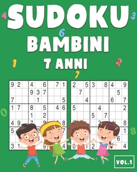 Paperback Sudoku Bambini 7 Anni: 200 Sudoku per Bambini - Con suggerimenti e soluzioni [Italian] Book