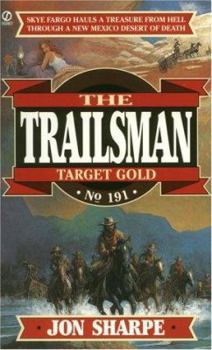 Target Gold (Trailsman) - Book #191 of the Trailsman