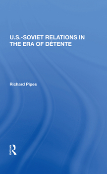 Hardcover U.S.-Soviet Relations in the Era of Detente Book