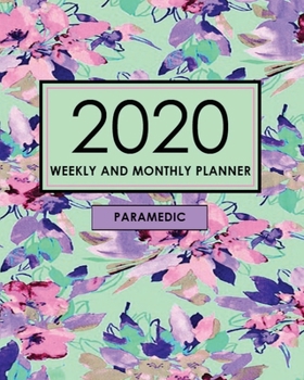 Paperback 2020 Weekly and Monthly Planner, Paramedic: Planner Gift for Paramedic: Paramedic Gift Book