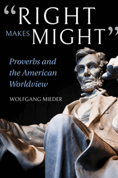 Hardcover Right Makes Might: Proverbs and the American Worldview Book