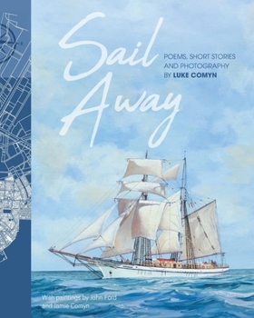 Paperback Sail Away: Poems and Short Stories by Luke Comyn Book