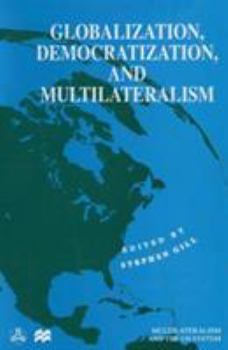 Paperback Globalization, Democratization and Multilateralism Book