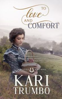 To Love and Comfort - Book #4 of the Western Vows